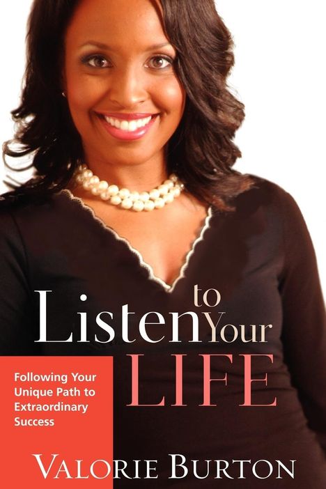 Valorie Burton: Listen to Your Life, Buch