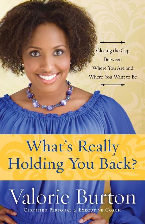 Valorie Burton: What's Really Holding You Back?, Buch