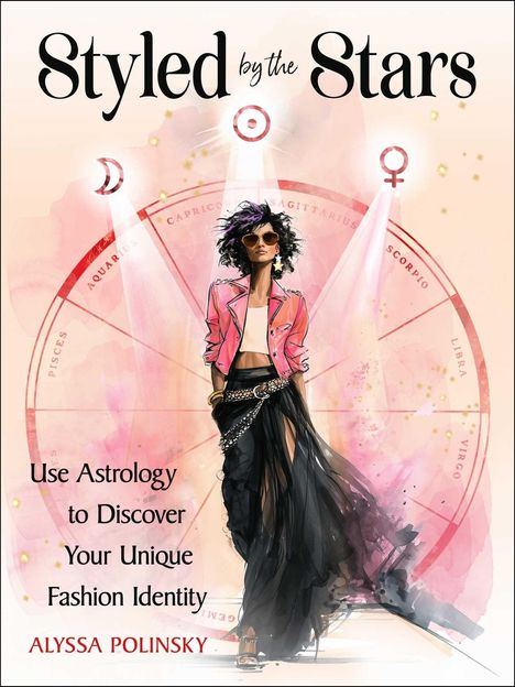 „Styled by the Stars“. „Use Astrology to Discover Your Unique Fashion Identity“. Illustration einer Frau in modischer Kleidung.