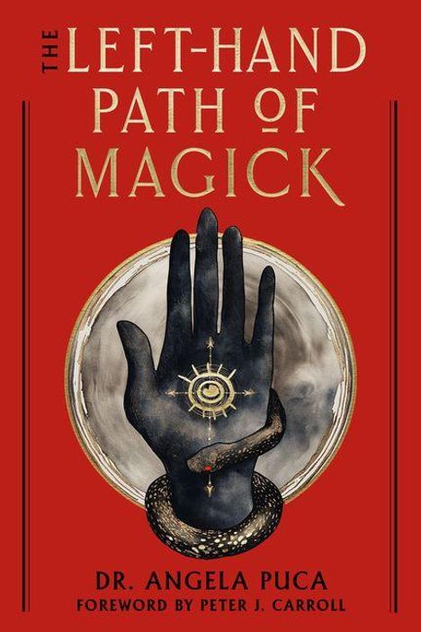 „THE LEFT-HAND PATH OF MAGICK“ von Dr. Angela Puca, Vorwort von Peter J. Carroll. Eine schwarze Hand mit Schlange.