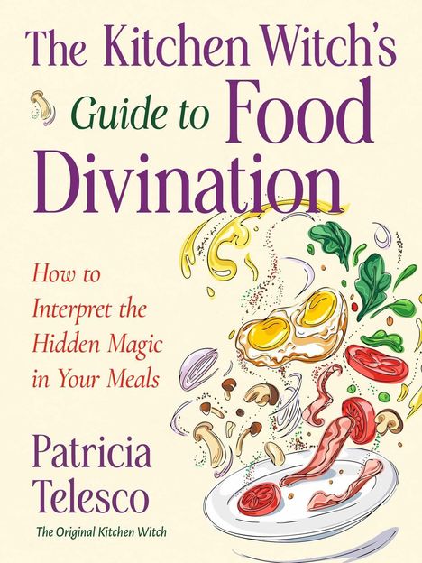 Text: "The Kitchen Witch's Guide to Food Divination. How to Interpret the Hidden Magic in Your Meals." Illustration: Zutaten wirbeln.