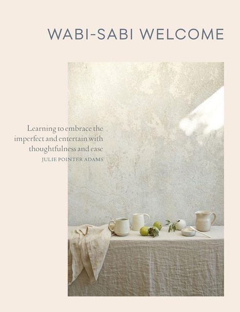 Julie Pointer Adams: Wabi-Sabi Welcome, Buch