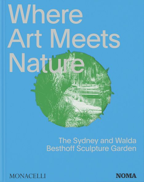 Monacelli Monacelli Editors: Where Art Meets Nature, Buch