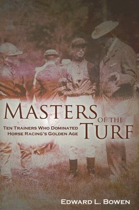 Edward L Bowen: Masters of the Turf, Buch