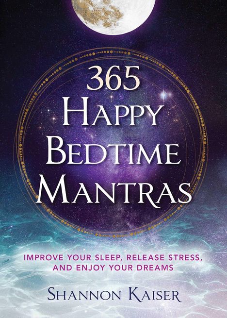 Shannon Kaiser: 365 Happy Bedtime Mantras, Buch