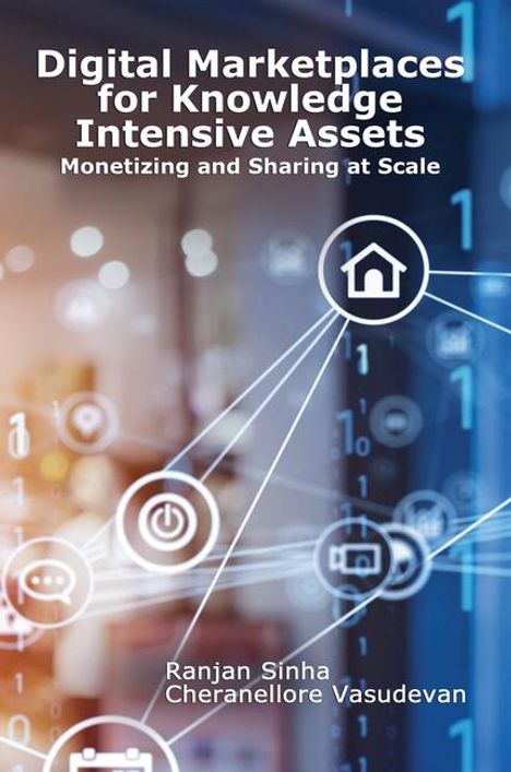 Ranjan Sinha: Digital Marketplaces for Knowledge Intensive Assets, Buch