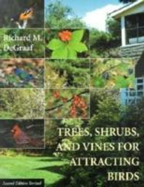 Richard M. Degraaf: Trees, Shrubs, and Vines for Attracting Birds, Buch