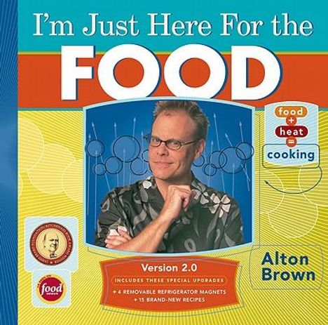 Alton Brown: I'm Just Here for the Food: Version 2.0, Buch