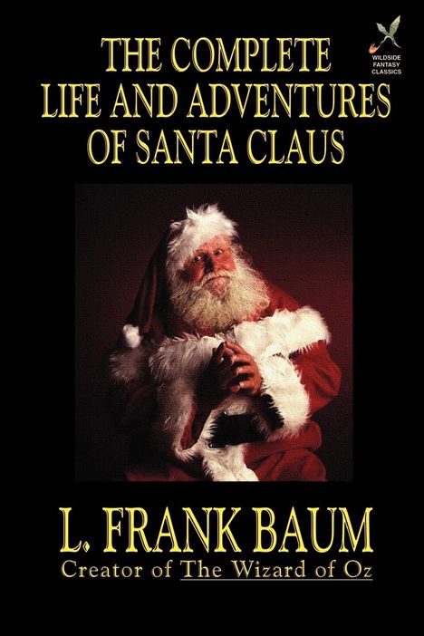 L. Frank Baum: The Complete Life and Adventures of Santa Claus, Buch