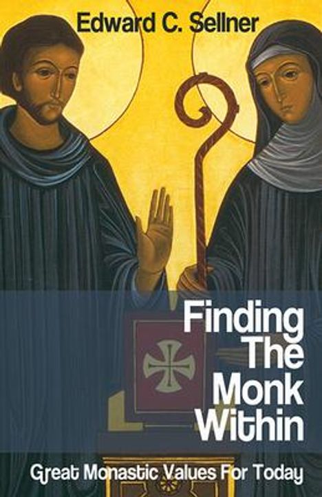 Edward C Sellner: Finding the Monk Within, Buch