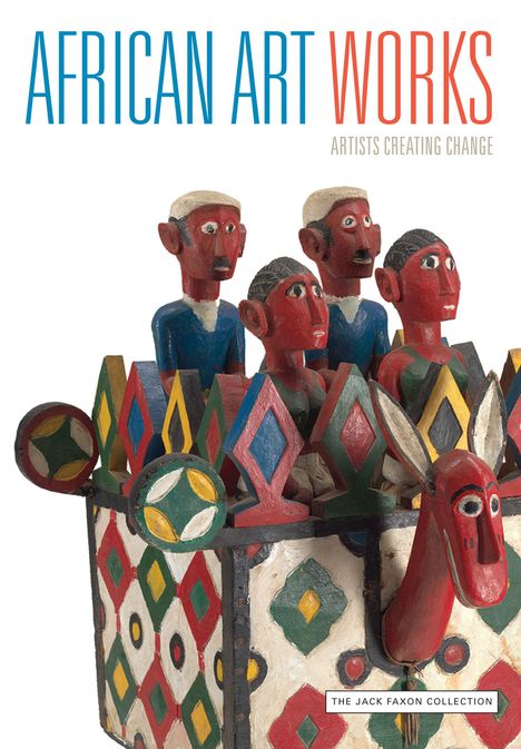 "African Art Works: Artists Creating Change." Bunte Skulpturen in einer dekorativen, geometrischen Box.