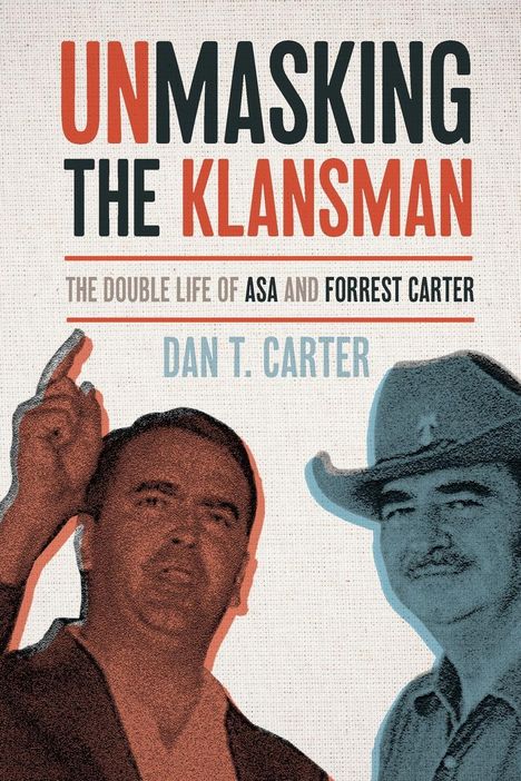 Dan T Carter: Unmasking the Klansman, Buch