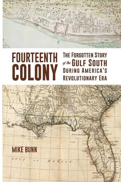 "Fourteenth Colony: The Forgotten Story of the Gulf South During America's Revolutionary Era" von Mike Bunn. Historische Karte.