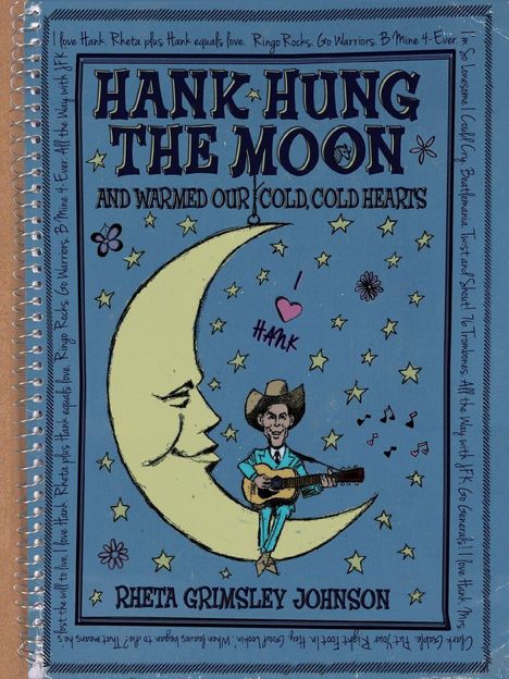 „HANK HUNG THE MOON AND WARMED OUR COLD, COLD HEARTS“ – RHEA GRIMSLEY JOHNSON. Illustration: Mond, Mann mit Gitarre, Sterne.