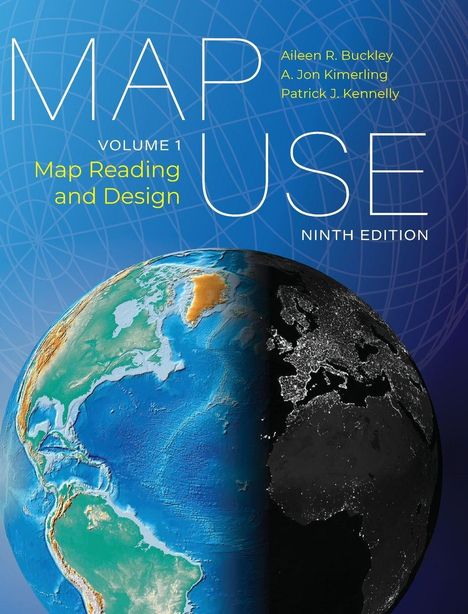 "Map Use Volume 1: Map Reading and Design, Ninth Edition, Aileen R. Buckley, A. Jon Kimerling, Patrick J. Kennelly." Links Farbe, rechts dunkel.