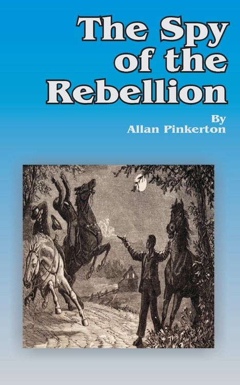 Allan Pinkerton: The Spy of the Rebellion, Buch