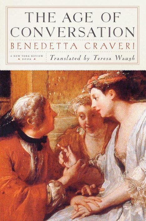 Benedetta Craveri: The Age of Conversation, Buch