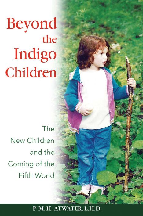 P M H Atwater: Beyond the Indigo Children, Buch