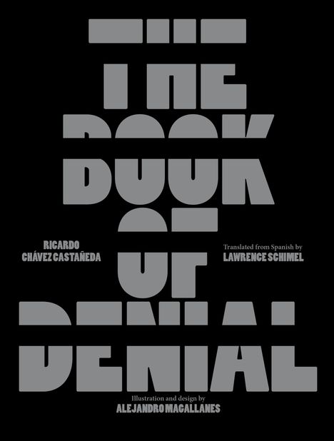 Ricardo Chavez Castaneda: The Book of Denial, Buch