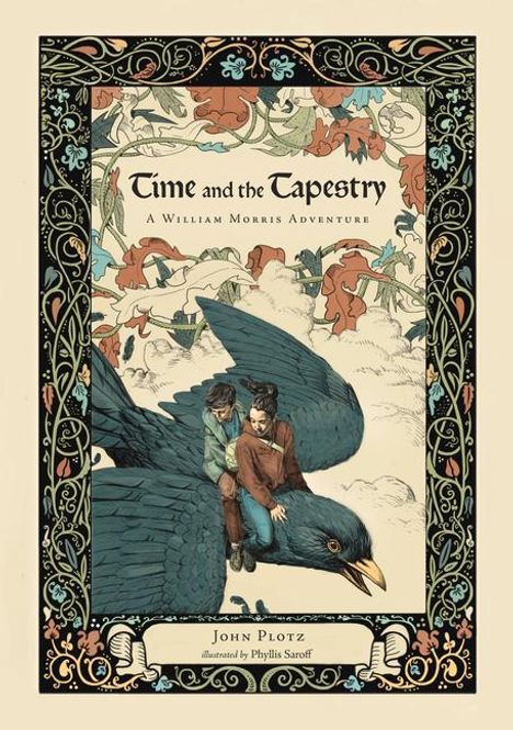 „Time and the Tapestry: A William Morris Adventure“ von John Plotz. Zwei Personen reiten auf großem Vogel, reich verzierter Rahmen.