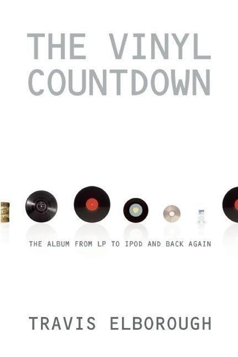 Travis Elborough: The Vinyl Countdown: The Album from LP to iPod and Back Again, Buch