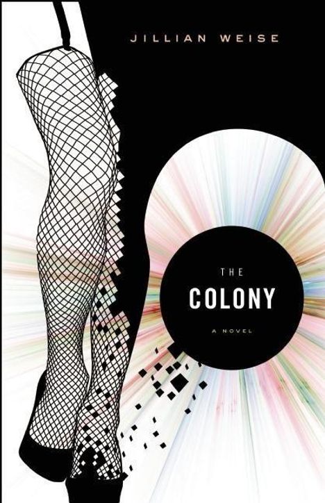 Jillian Weise: The Colony, Buch