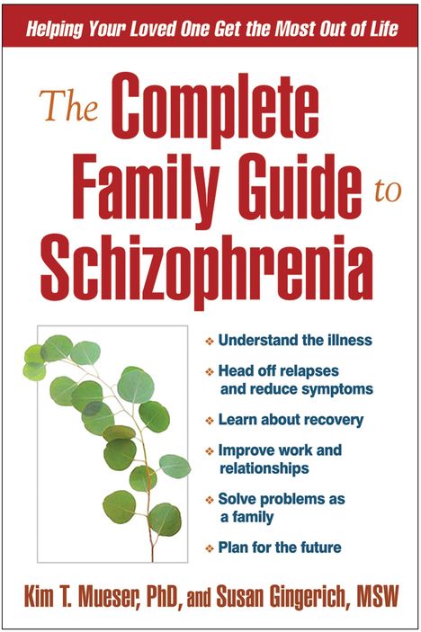 Kim T Mueser: The Complete Family Guide to Schizophrenia, Buch