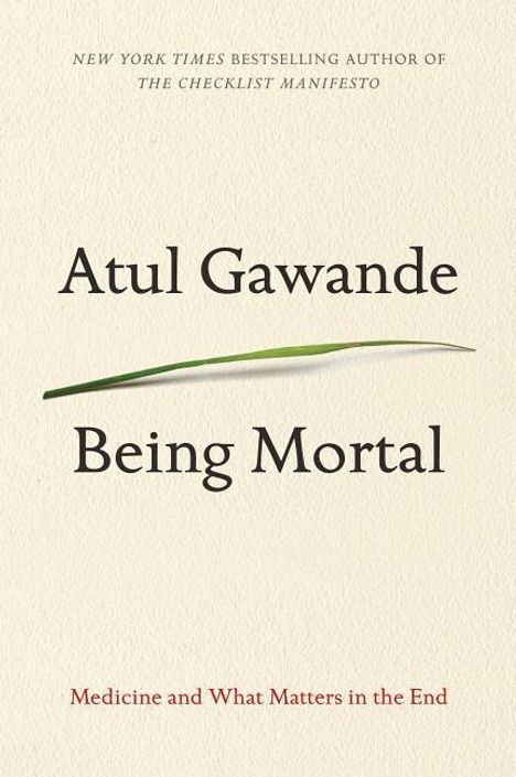 Atul Gawande: Being Mortal: Medicine and What Matters in the End, Buch