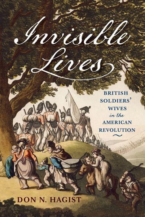 "Invisible Lives: British Soldiers' Wives in the American Revolution" von Don N. Hagist. Gemälde von Soldaten und Frauen.