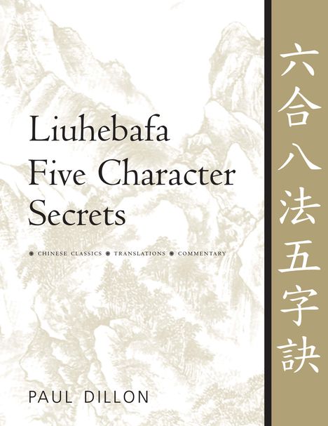 Paul Dillon: Liuhebafa Five Character Secrets, Buch