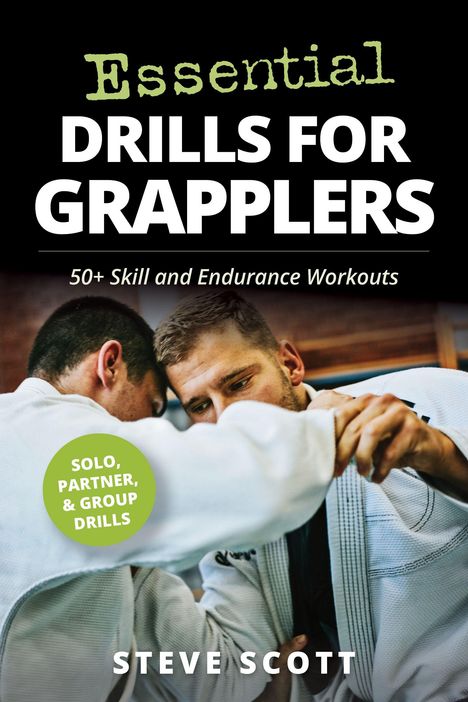"Essential Drills for Grapplers", 50+ Workouts, Solo, Partner, and Group Drills. Zwei Männer trainieren Kampfsport.