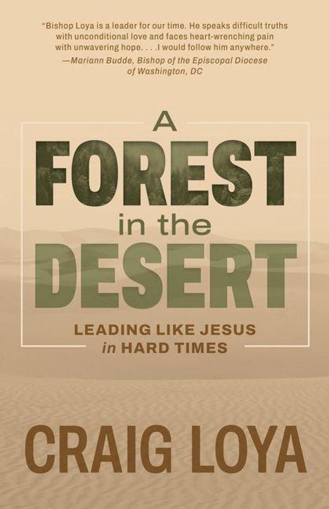 Text: "A Forest in the Desert: Leading Like Jesus in Hard Times" von Craig Loya. Wüstenlandschaft im Hintergrund.
