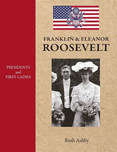 Ruth Ashby: Presidents and First Ladies-Franklin &amp; Eleanor Roosevelt, Buch