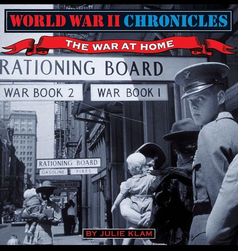 "World War II Chronicles: The War At Home" steht oben. Menschen stehen vor einer "Rationing Board"-Tafel in einer Stadt.