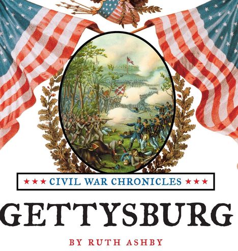 "CIVIL WAR CHRONICLES", "GETTYSBURG", von Ruth Ashby. Illustration: Bürgerkriegsszene, umrahmt von US-Flaggen.