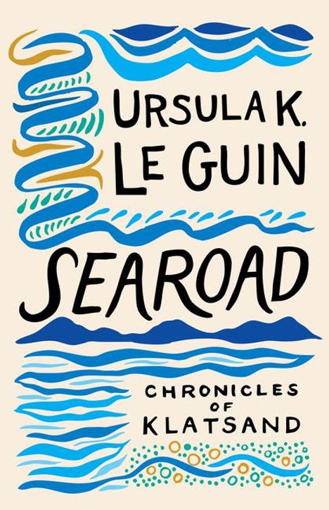 Ursula K Le Guin: Searoad: Chronicles of Klatsand, Buch