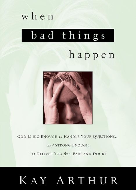 Kay Arthur: When Bad Things Happen, Buch