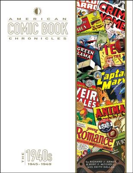 Richard Arndt: American Comic Book Chronicles: 1945-1949, Buch