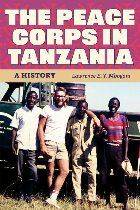 Lawrence E y Mbogoni: The Peace Corps in Tanzania, Buch