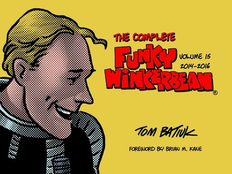 Tom Batiuk: The Complete Funky Winkerbean, Volume 15, 2014-2016, Buch