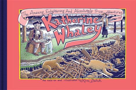Kim Deitch: The Amazing, Enlightening and Absolutely True Adventures of Katherine Whaley, Buch