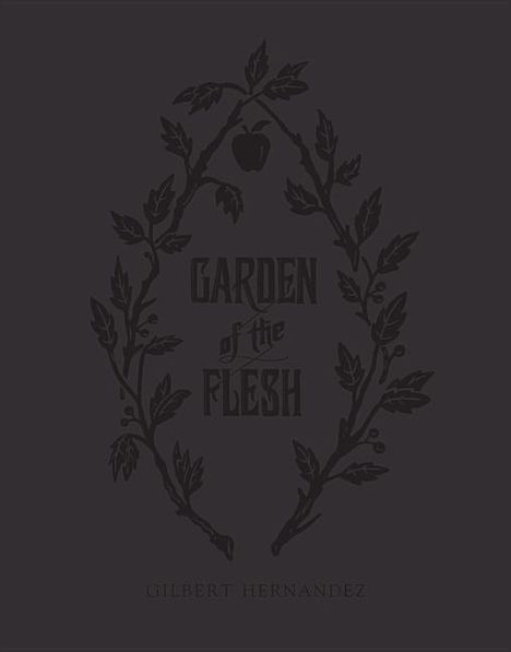 Gilbert Hernandez: Garden of Flesh, Buch