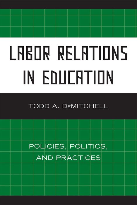 Todd A Demitchell: Labor Relations in Education, Buch