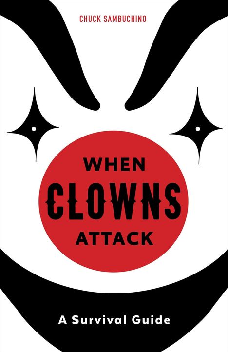 Chuck Sambuchino: When Clowns Attack: A Survival Guide, Buch