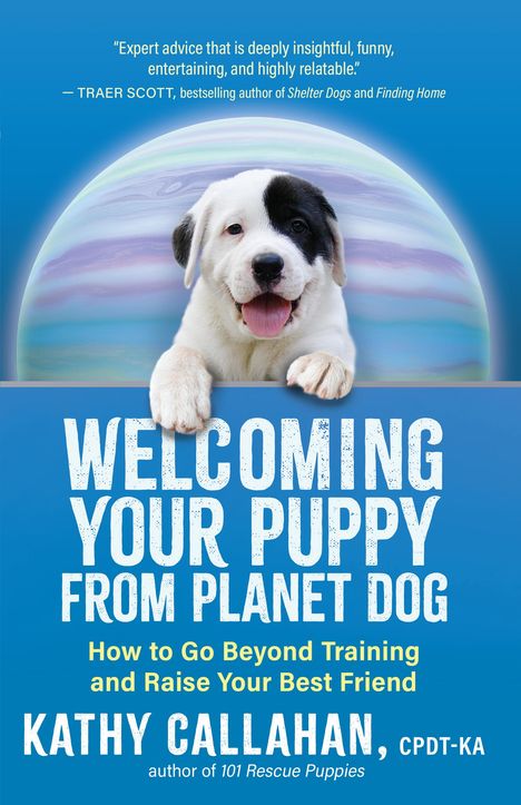 Kathy Callahan: Welcoming Your Puppy from Planet Dog, Buch