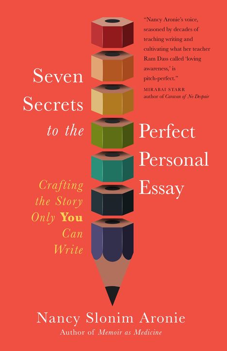Nancy Slonim Aronie: Seven Secrets to the Perfect Personal Essay, Buch