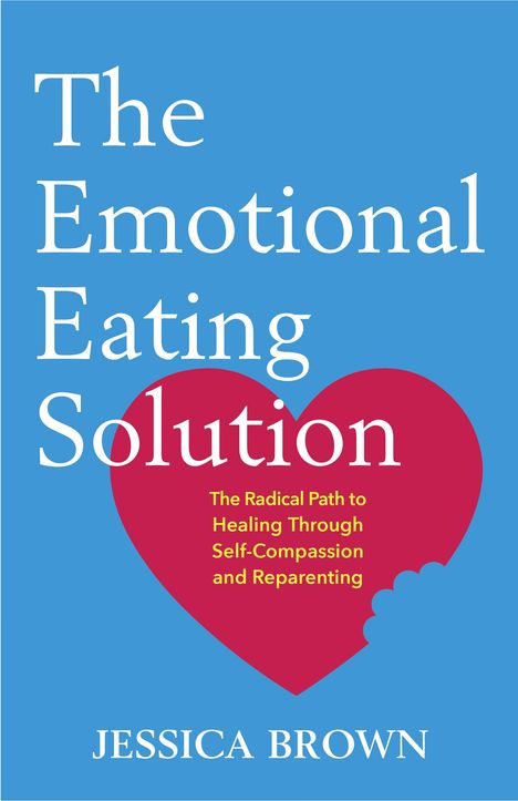 Jessica Brown: The Emotional Eating Solution, Buch