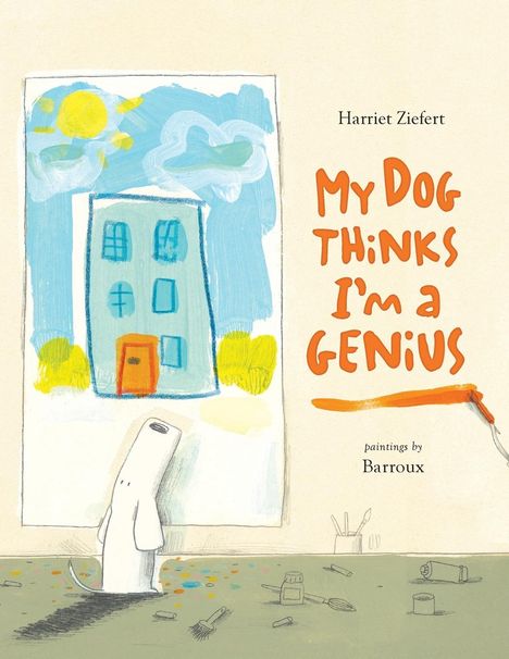 Harriet Ziefert: My Dog Thinks I'm A Genius, Buch