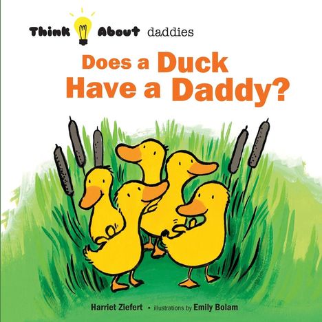 Harriet Ziefert: Does a Duck Have a Daddy?, Buch