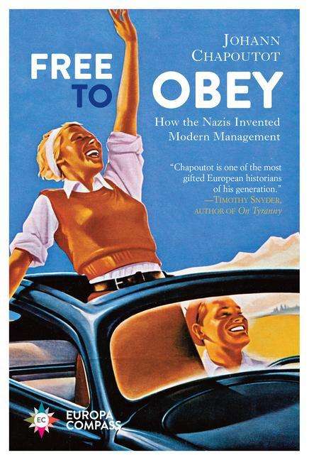 Johann Chapoutot: Free to Obey: How the Nazis Invented Modern Management, Buch